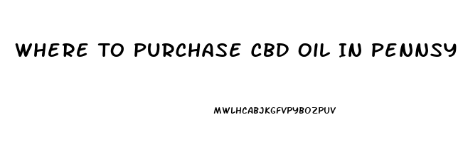 Where To Purchase Cbd Oil In Pennsylvania