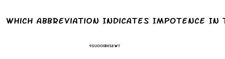 Which Abbreviation Indicates Impotence In The Mail