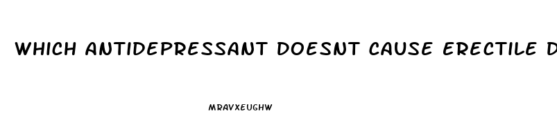 Which Antidepressant Doesnt Cause Erectile Dysfunction