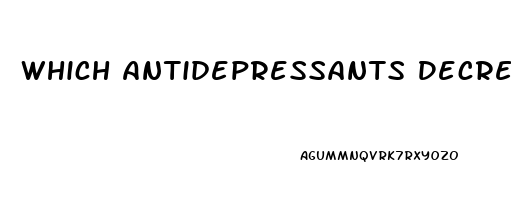 Which Antidepressants Decrease Libido