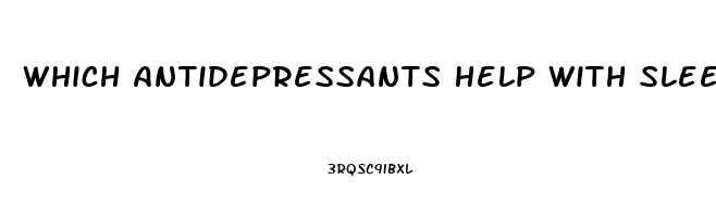 Which Antidepressants Help With Sleep