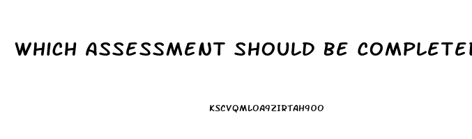 Which Assessment Should Be Completed If Immune Dysfunction Is Suspected In The Neurosensory System