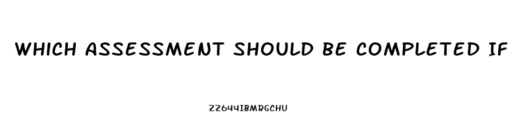 Which Assessment Should Be Completed If Immune Dysfunction Is Suspected In The Neurosensory System