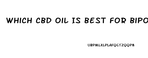 Which Cbd Oil Is Best For Bipolar Disorder