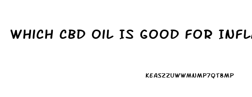 Which Cbd Oil Is Good For Inflammation