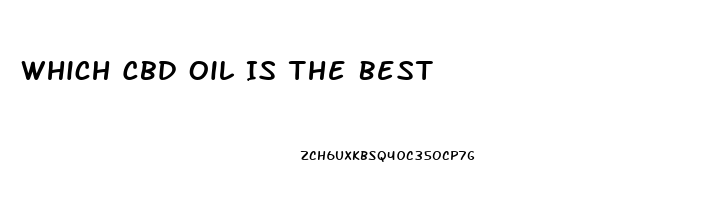 Which Cbd Oil Is The Best