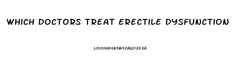 Which Doctors Treat Erectile Dysfunction