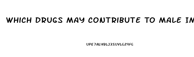 Which Drugs May Contribute To Male Impotence