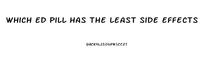 Which Ed Pill Has The Least Side Effects