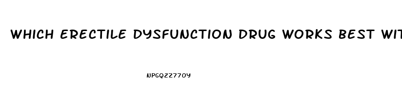 Which Erectile Dysfunction Drug Works Best With Diabetes