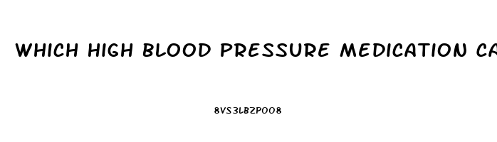 Which High Blood Pressure Medication Causes Erectile Dysfunction