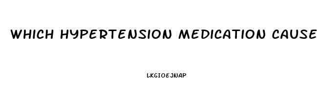 Which Hypertension Medication Cause Erectile Dysfunction