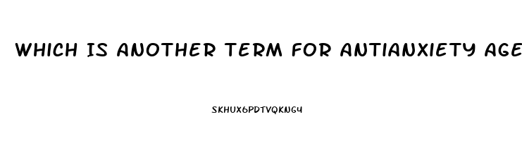 Which Is Another Term For Antianxiety Agents