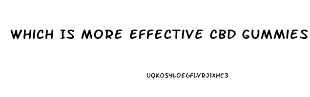 Which Is More Effective Cbd Gummies Or Oil