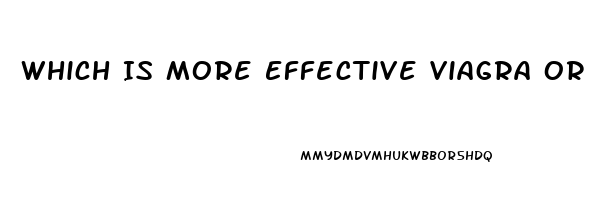 Which Is More Effective Viagra Or Cialis