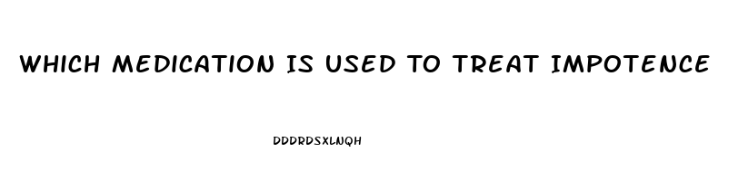 Which Medication Is Used To Treat Impotence