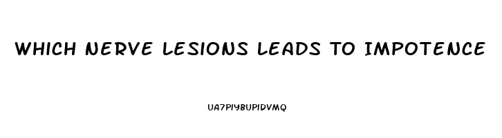 Which Nerve Lesions Leads To Impotence