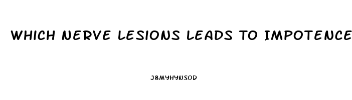 Which Nerve Lesions Leads To Impotence