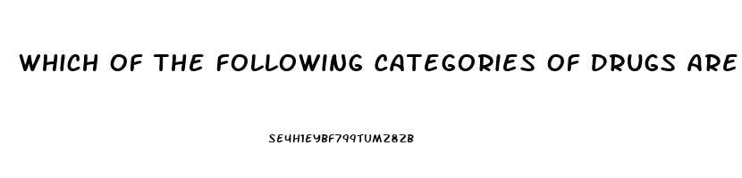 Which Of The Following Categories Of Drugs Are Pain Relievers