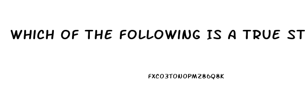 Which Of The Following Is A True Statement Regarding Impotence