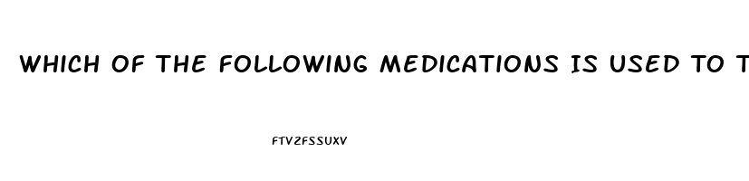 Which Of The Following Medications Is Used To Treat Impotence