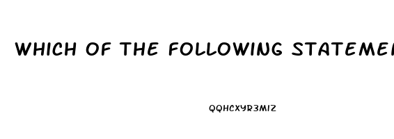 Which Of The Following Statements Are Associated With The Use Of Sildenafil