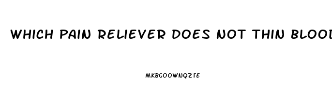 Which Pain Reliever Does Not Thin Blood