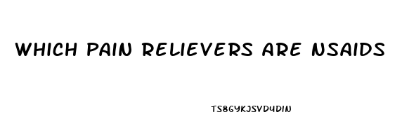 Which Pain Relievers Are Nsaids