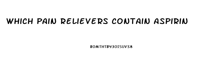 Which Pain Relievers Contain Aspirin