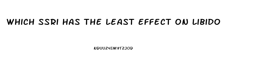 Which Ssri Has The Least Effect On Libido