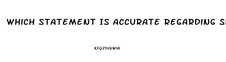 Which Statement Is Accurate Regarding Sildenafil Quizlet