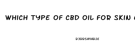 Which Type Of Cbd Oil For Skin Cancer