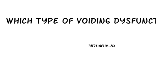 Which Type Of Voiding Dysfunction Is Seen In Clients Diagnosed With Parkinson Disease