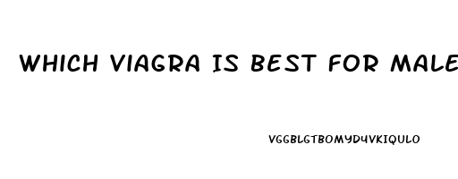 Which Viagra Is Best For Male In India