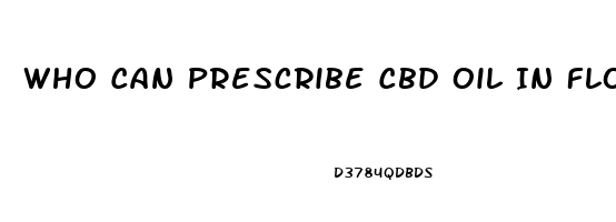 Who Can Prescribe Cbd Oil In Florida