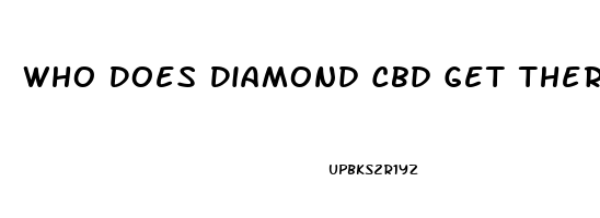 Who Does Diamond Cbd Get There Cbd Oil From