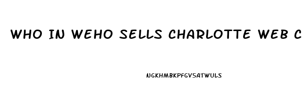 Who In Weho Sells Charlotte Web Cbd Oil