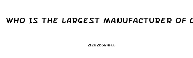 Who Is The Largest Manufacturer Of Cbd Oil