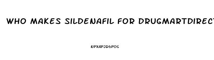 Who Makes Sildenafil For Drugmartdirect