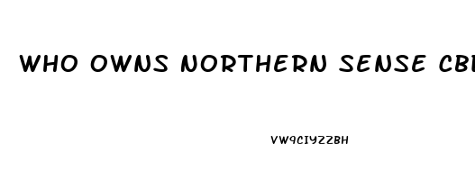 Who Owns Northern Sense Cbd Oil