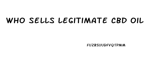 Who Sells Legitimate Cbd Oil