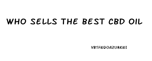 Who Sells The Best Cbd Oil