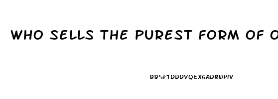 Who Sells The Purest Form Of Organic Cbd Oil