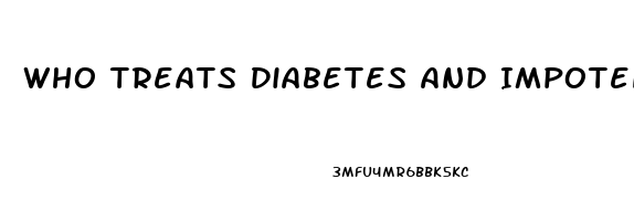 Who Treats Diabetes And Impotence