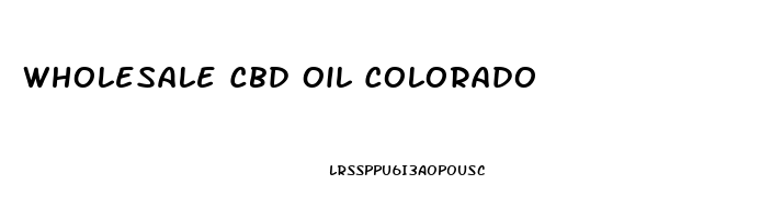 Wholesale Cbd Oil Colorado