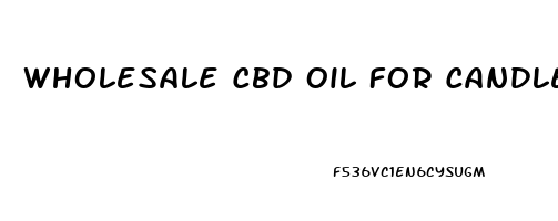 Wholesale Cbd Oil For Candle Making