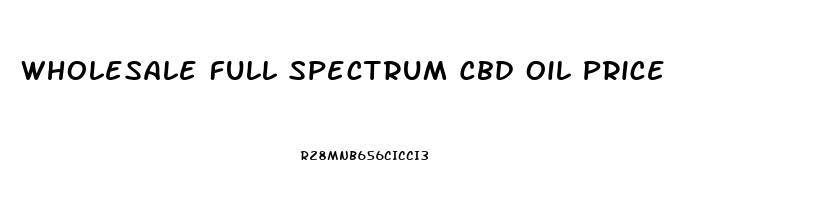 Wholesale Full Spectrum Cbd Oil Price