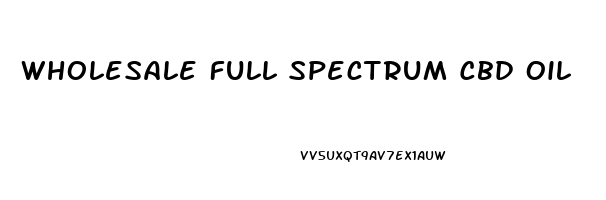 Wholesale Full Spectrum Cbd Oil