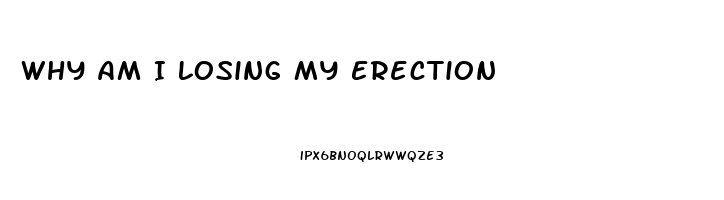 Why Am I Losing My Erection