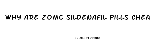 Why Are 20mg Sildenafil Pills Cheap